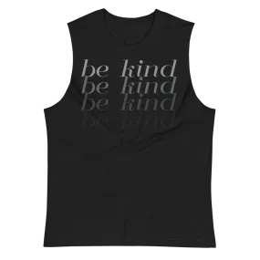 "BE KIND" FADE BLACK MUSCLE TANK | UNISEX